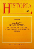 Zaufany Komendanta Biografia polityczna Jana Henryka Józewskiego 1892 - 1981