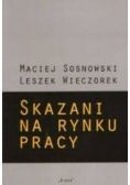 Skazani na rynku pracy
