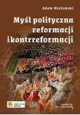 Myśl polityczna reformacji i kontrreformacji T.2