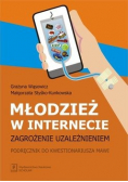 Młodzież w internecie Zagrożenie uzależnieniem