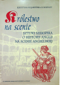 Królestwo na scenie sztuka szekspira o historii anglii na scenie angielskiej