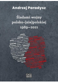 Śladami wojny polsko-niepolskiej 1989-2021