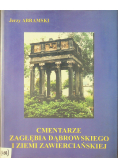 Cmentarze zagłębia Dąbrowskiego i ziemi Zawierciańskiej