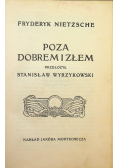 Poza dobrem i złem, 1912 r.