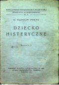 Dziecko histeryczne 1933r.