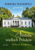 Siedziby wielkich Polaków Od Reja do Iwaszkiewicza