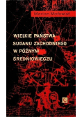 Wielkie państwa Sudanu Zachodniego w późnym średniowieczu