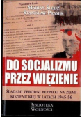 Do socjalizmu przez więzienie