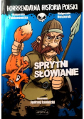 Horrrendalna historia Polski Sprytni Słowianie