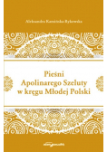 Pieśni Apolinarnego Szeluty w kręgu Młodej Polski