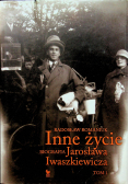 Inne życie Biografia Jarosława Iwaszkiewicza Tom 1