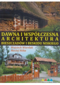 Dawna i współczesna architektura Bieszczadów i Beskidu Niskiego