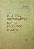 Polityka Gospodarcza Rządu Polskiego 1936-1939
