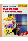 Sami wykonujemy malowanie i tapetowanie