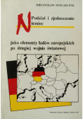 Podział i zjednoczenie Niemiec jako elementy ładów europejskich po drugiej wojnie światowej