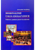 Doskonalenie usług edukacyjnych Podstawy pomiaru jakości kształcenia
