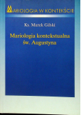 Mariologia kontekstualna św Augustyna plus dedykacja autora
