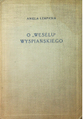 O Weselu Wyspiańskiego