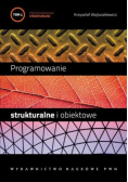 Programowanie strukturalne i obiektowe Tom 1