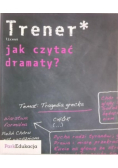 Trener Jak czytać dramaty