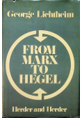 From Marx to Hegel