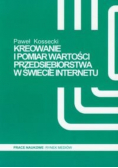 Kreowanie i pomiar wartości przedsiębiorstwa w świecie Internetu