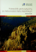 Przewodnik Geoturystyczny po Karkonoskim Parku Narodowy