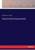 Pictures of Life in Camp and Field