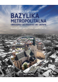 Bazylika Metropolitalna Obrządku Łacińskiego we Lwowie