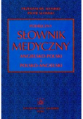 Podręczny słownik medyczny angielsko - polski polsko - angielski