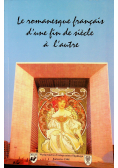 Le romanesque dune fin de siecle a lautre