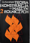 Teoria i konstrukcja maszyn rolniczych  Tom 2 część 2