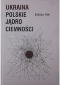 Ukraina Polskie jądro ciemności