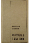 Władysław IV i jego czasy