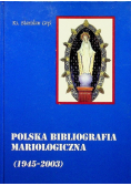 Polska bibliografia mariologiczna 1945-2003