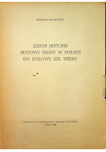 Zarys historii budowy miast w Polsce do połowy XIX wieku