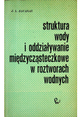 Struktura wody i oddziaływanie międzycząsteczkowe w roztworach wodnych