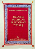 Triduum paschalne przeżywane z wiarą