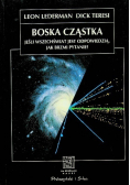 Boska cząstka Jeśli wszechświat jest odpowiedzią jak brzmi pytanie