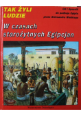 Tak żyli ludzie W czasach starożytnych Egipcjan
