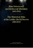 Atlas historyczny archidiecezji lubelskiej 1805 2010