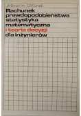 Rachunek prawdopodobieństwa. Statystyka matematyczna i teoria decyzji dla inżynierów