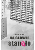 Na głowie stanęło