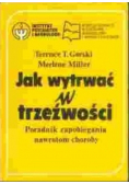 Jak wytrwać w trzeźwości