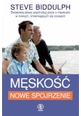 Biddulph Steve - Męskość: Nowe spojrzenie