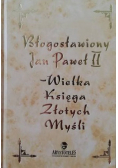 Jan Paweł II - Wielka księga złotych mysli