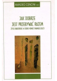 Jak dobrze jest przebywać razem
