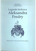 Legenda herbowa Aleksandra Fredry