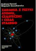 Zadania z fizyki atomu cząsteczki i ciała stałego