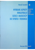 Wybrane aspekty kwalifikacji dzieci i młodzieży do sportu i treningu tom III